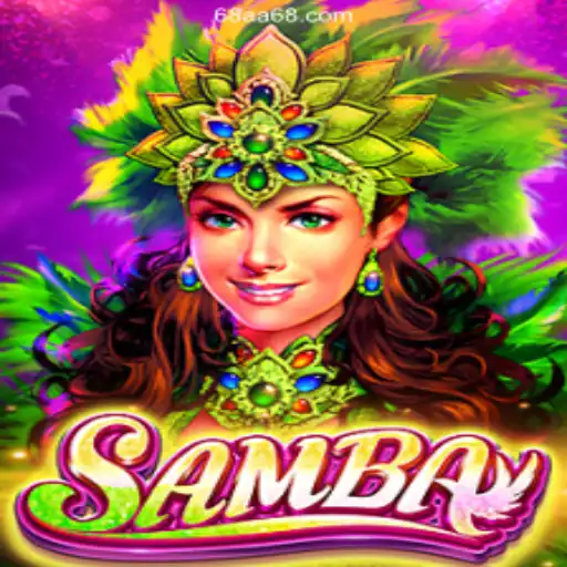 Exploring the World of Samba: An Engaging Experience on 68AA Online Platform